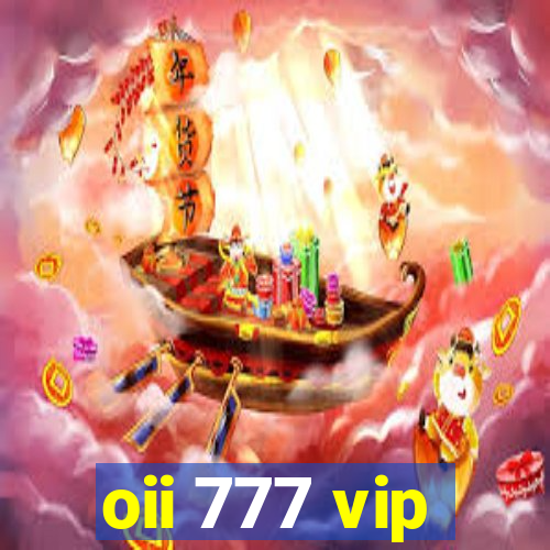 oii 777 vip